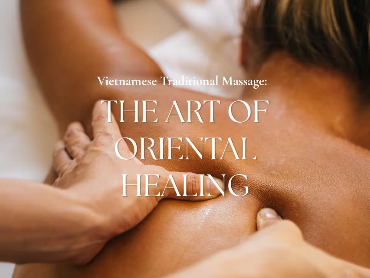 Vietnamese Traditional Massage: The Art of Oriental Healing